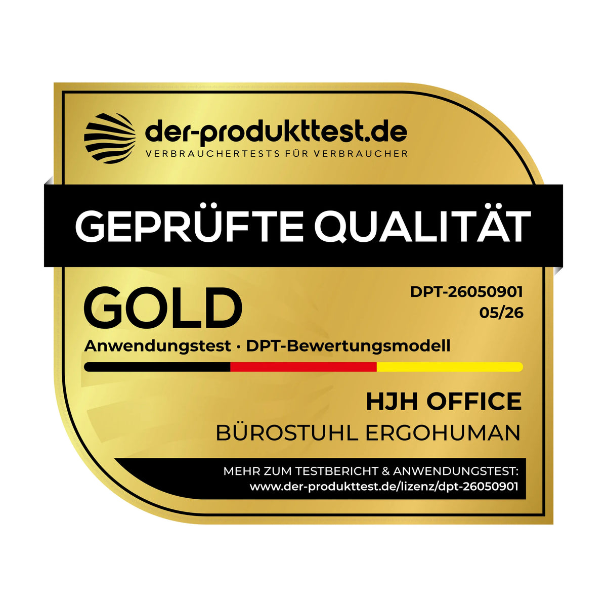 der-produkttest.de VERBRAUCHERTESTS FÜR VERBRAUCHER GEPRÜFTE QUALITÄT GOLD DPT-26050901 05/26 Anwendungstest · DPT-Bewertungsmodell HJH OFFICE BÜROSTUHL ERGOHUMAN MEHR ZUM TESTBERICHT & ANWENDUNGSTEST: www.der-produkttest.de/lizenz/dpt-26050901